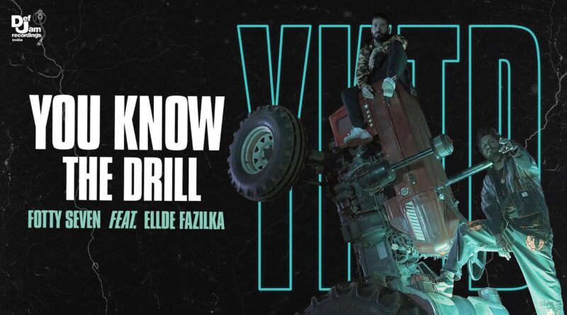 ‘You Know The Drill’ released by Fotty Seven with Def Jam India! | Latest News, Breaking News, National News, World News, India News, Bollywood News, Business News, Politics News, Sports News, Entertainment News